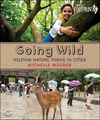 Going Wild: Helping Nature Thrive in Cities