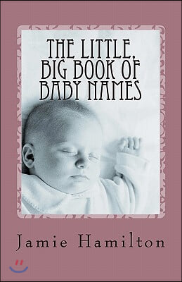 The Little, Big Book of Baby Names