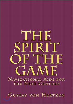 The Spirit of the Game: Navigational Aids for the Next Century