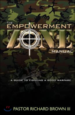 The Empowerment Zone Manual: A Guide to Fighting a Good Warfare