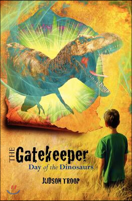 The Gatekeeper: Day of the Dinosaurs