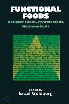 Functional Foods: Designer Foods, Pharmafoods, Nutraceuticals