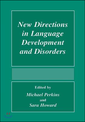 New Directions in Language Development and Disorders