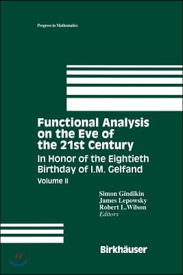 Functional Analysis on the Eve of the 21st Century: In Honor of the Eightieth Birthday of I. M. Gelfand