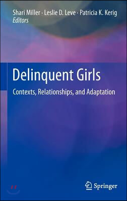 Delinquent Girls: Contexts, Relationships, and Adaptation