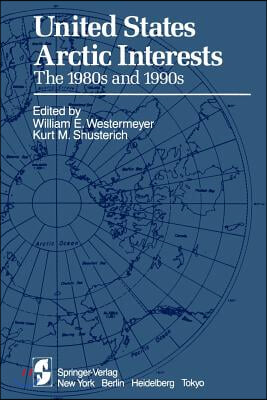 United States Arctic Interests: The 1980s and 1990s