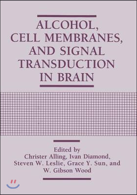 Alcohol, Cell Membranes, and Signal Transduction in Brain