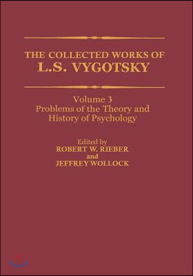 The Collected Works of L. S. Vygotsky: Problems of the Theory and History of Psychology