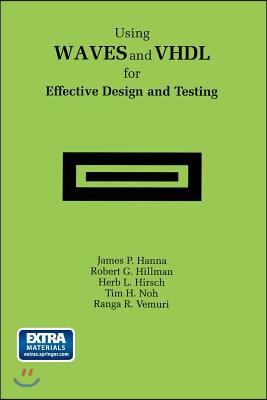 Using Waves and VHDL for Effective Design and Testing: A Practical and Useful Tutorial and Application Guide for the Waveform and Vector Exchange Spec