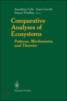 Comparative Analyses of Ecosystems: Patterns, Mechanisms, and Theories