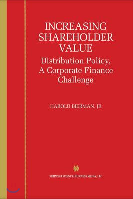 Increasing Shareholder Value: Distribution Policy, a Corporate Finance Challenge