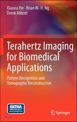 Terahertz Imaging for Biomedical Applications: Pattern Recognition and Tomographic Reconstruction