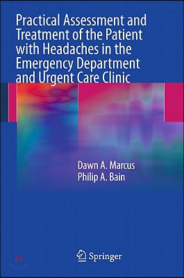 Practical Assessment and Treatment of the Patient with Headaches in the Emergency Department and Urgent Care Clinic