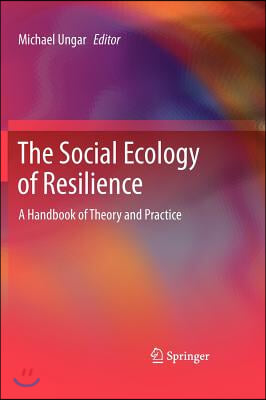 The Social Ecology of Resilience: A Handbook of Theory and Practice