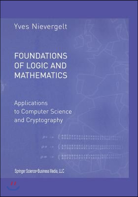 Foundations of Logic and Mathematics: Applications to Computer Science and Cryptography