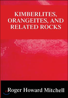 Kimberlites, Orangeites, and Related Rocks