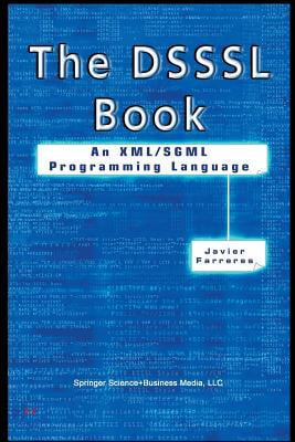 The Dsssl Book: An XML/SGML Programming Language