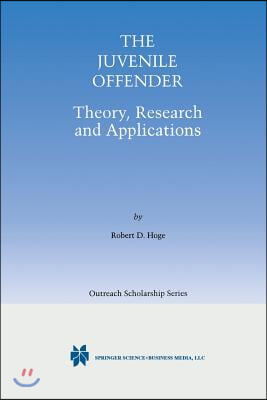 The Juvenile Offender: Theory, Research and Applications