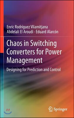 Chaos in Switching Converters for Power Management: Designing for Prediction and Control