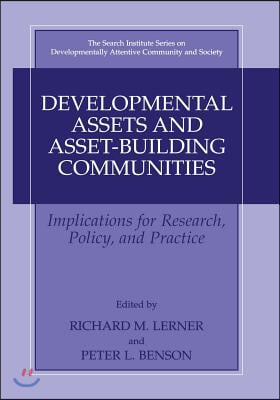 Developmental Assets and Asset-Building Communities: Implications for Research, Policy, and Practice