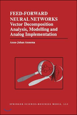 Feed-Forward Neural Networks: Vector Decomposition Analysis, Modelling and Analog Implementation