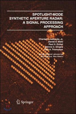 Spotlight-Mode Synthetic Aperture Radar: A Signal Processing Approach: A Signal Processing Approach