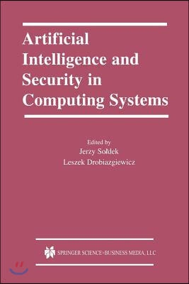 Artificial Intelligence and Security in Computing Systems: 9th International Conference, Acs &#39;2002 Międzyzdroje, Poland October 23-25, 2002 Proce