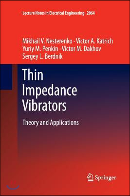 Thin Impedance Vibrators: Theory and Applications