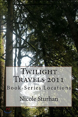 Twilight Travels 2011: Book-Series Locations