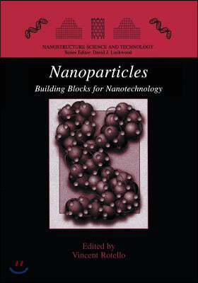 Nanoparticles: Building Blocks for Nanotechnology