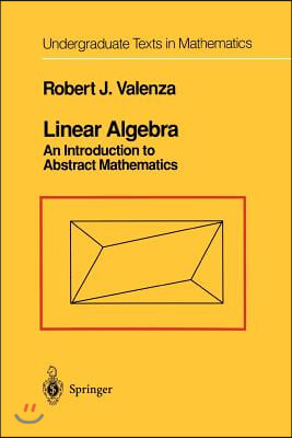 Linear Algebra: An Introduction to Abstract Mathematics