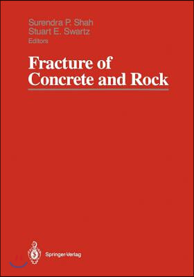 Fracture of Concrete and Rock: Sem-Rilem International Conference, June 17-19, 1987, Houston, Texas, USA