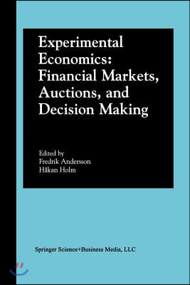 Experimental Economics: Financial Markets, Auctions, and Decision Making: Interviews and Contributions from the 20th Arne Ryde Symposium