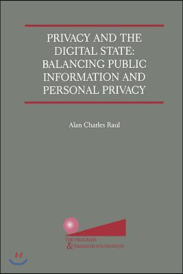 Privacy and the Digital State: Balancing Public Information and Personal Privacy