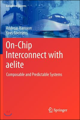 On-Chip Interconnect with Aelite: Composable and Predictable Systems
