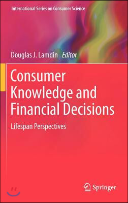 Consumer Knowledge and Financial Decisions: Lifespan Perspectives