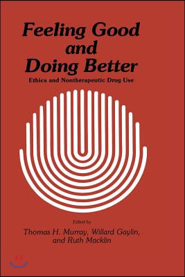 Feeling Good and Doing Better: Ethics and Nontherapeutic Drug Use