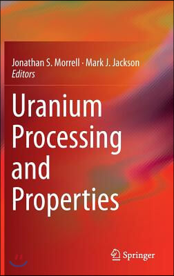 Uranium Processing and Properties