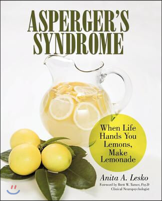 Asperger&#39;s Syndrome: When Life Hands You Lemons, Make Lemonade