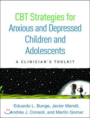 CBT Strategies for Anxious and Depressed Children and Adolescents: A Clinician's Toolkit
