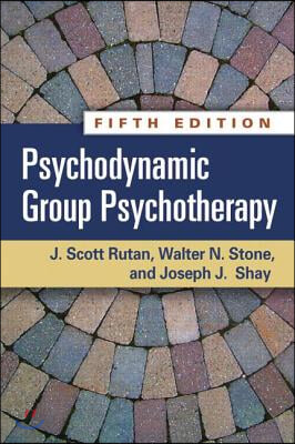 Psychodynamic Group Psychotherapy, Fifth Edition