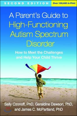 Parent's Guide to High-Functioning Autism Spectrum Disorder, Second Edition