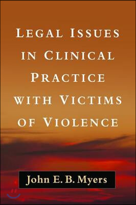 Legal Issues in Clinical Practice With Victims of Violence