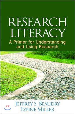 Research Literacy: A Primer for Understanding and Using Research