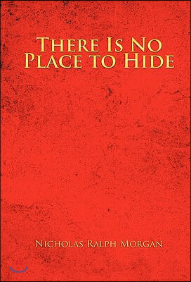 There Is No Place to Hide