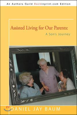 Assisted Living for Our Parents: A Son&#39;s Journey