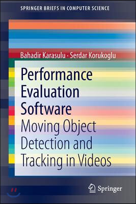 Performance Evaluation Software: Moving Object Detection and Tracking in Videos