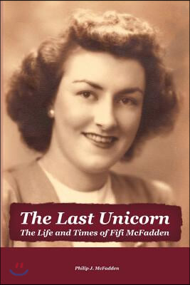 The Last Unicorn: The Life and Times of Fifi McFadden