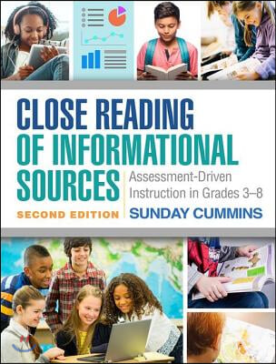Close Reading of Informational Sources: Assessment-Driven Instruction in Grades 3-8