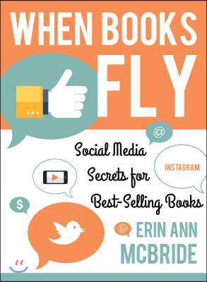 When Books Fly: Social Media Secrets for Bestselling Books